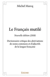 Le français mutilé - nouvelle édition (2018)