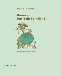 Birmanie. Par-delà l'ethnicité