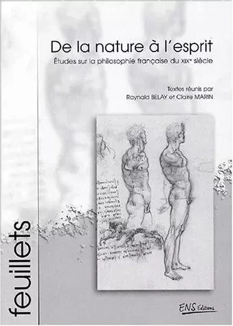 De la nature à l'esprit - études sur la philosophie française du XIXe siècle -  - ENS LYON