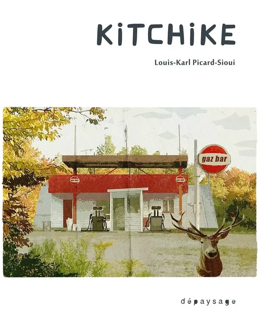 Kitchike - Louis-Karl Picard-Sioui - DEPAYSAGE