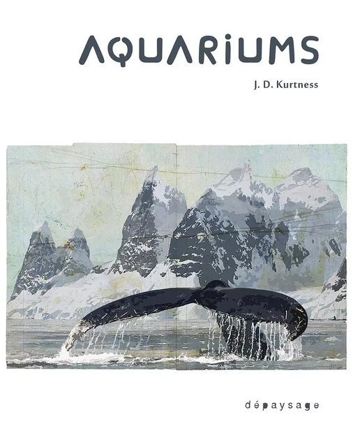 Aquariums - J. D. Kurtness - DEPAYSAGE