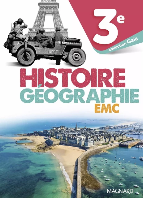 Histoire-Géographie EMC Gaïa 3e (2021) – Manuel élève - Marianne Anquetil, Nicole Cadene, Emmanuelle Byrdy, Lydia Combeaud-Lunel, Olivier Godard, Sébastien Lambert, Thomas Cassigneul, Chafika Amara Mazroui, Stéphane Nissant, Naïma Page, Alice Peycheraud, Bénédicte Tratnjek, Marielle Chevallier, Emmanuelle Surmont, Clémence Vendryes, Gilles Massardier, Yann Simon - MAGNARD