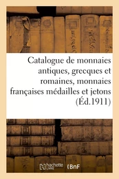 Catalogue de monnaies antiques, grecques et romaines, monnaies françaises médailles et jetons