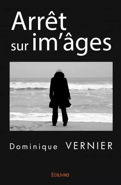 Arrêt sur im'âges - DOMINIQUE VERNIER - EDILIVRE