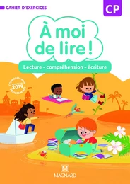 À moi de lire ! CP (2019) - Cahier de lecture - compréhension - écriture