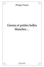 Greens et petites balles blanches...