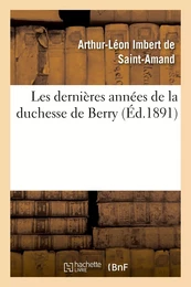 Les dernières années de la duchesse de Berry