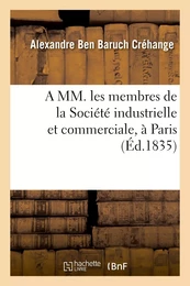 A MM. les membres de la Société industrielle et commerciale, à Paris