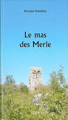 LE MAS DES MERLES - FERNAND RAMBION - CREER