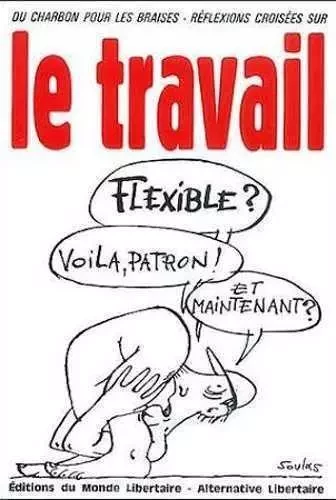 REFLEXIONS CROISEES... LE TRAVAIL -  Collectif - LIBERTAIRE