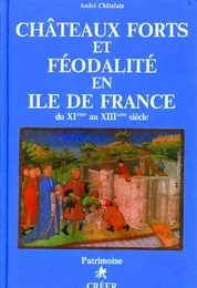 Chateaux-forts et féodalité en Ile-de-France