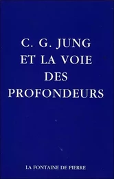 C.G. Jung et la voie des profondeurs