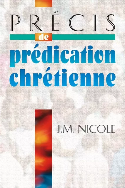 PRECIS DE PREDICATION CHRETIENNE - NICOLE JULES-MARCEL - IBN