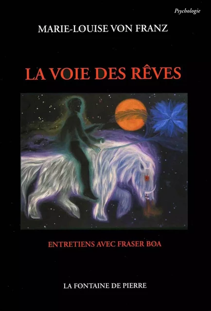 La Voie des rêves - Entretien avec Fraser Boa - Marie-Louise vonFranz - FONTAINE DE PIERRE