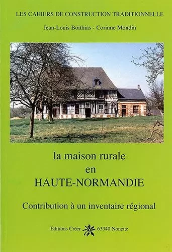 La maison rurale en Haute-Normandie - Boitias Mondin - CREER