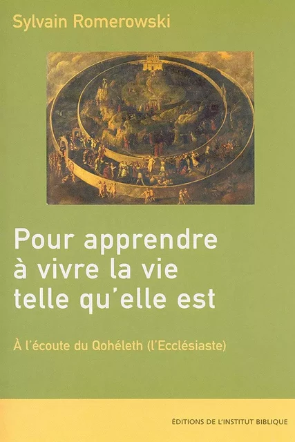 Pour apprendre à vivre la vie telle qu’elle est. À l’écoute du Qohéleth - ROMEROWSKI Sylvain - IBN