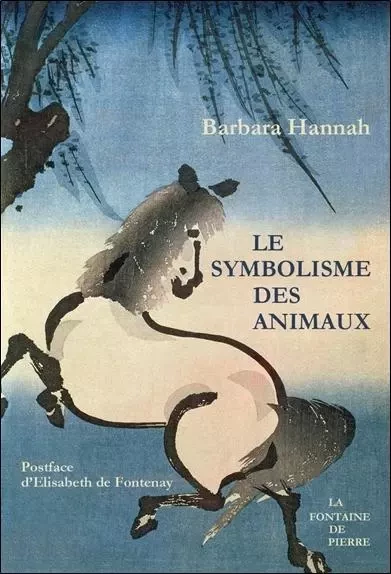 Le Symbolisme des animaux - Barbara Hannah - FONTAINE DE PIERRE