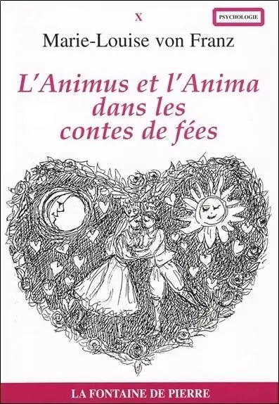 L'Animus et l'anima dans les contes de fées - Marie-Louise vonFranz - FONTAINE DE PIERRE