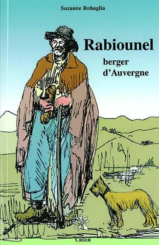 RABIOUNEL BERGER D'AUVERGNE - SUZANNE ROBAGLIA - CREER