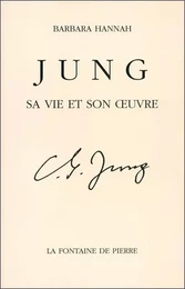 Jung - Sa vie et son oeuvre