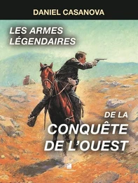 Les armes légendaires de la conquête de l'ouest