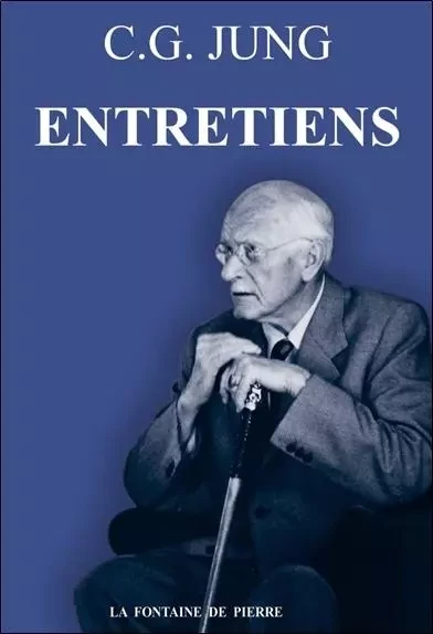 Entretiens - Carl Gustav Jung - FONTAINE DE PIERRE