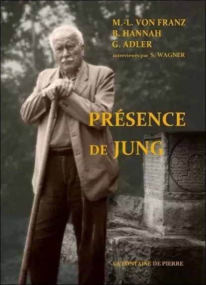 Présence de Jung - Barbara Hannah, Marie-Louise vonFranz, Gerhard Adler - FONTAINE DE PIERRE