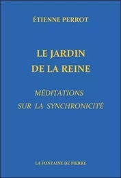 Le Jardin de la Reine - Méditations sur la synchronicité