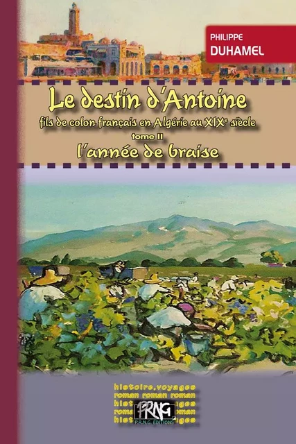 Le Destin d'Antoine (tome 2 : l'année de braise) - Philippe Duhamel - PRNG