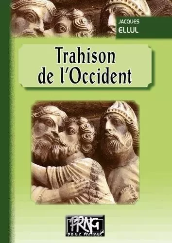 Trahison de l'Occident - Jacques Ellul - PRNG