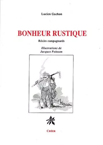 Bonheur rustique récits campagnards - Gachon Louis - CREER