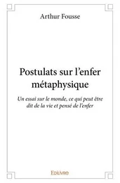 Postulats sur l'enfer métaphysique