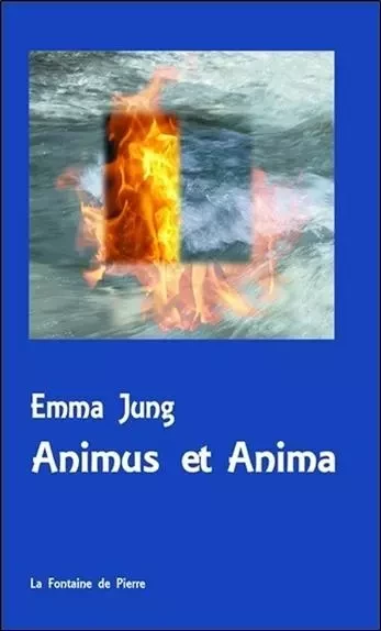 Animus et Anima - Emma Jung - FONTAINE DE PIERRE