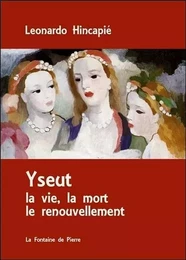 Yseut - La vie, la mort le renouvellement