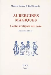 Aubergines magiques - contes érotiques de Corée avec d'autres contes et des descriptions de fêtes populaires de Corée