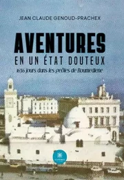 Aventures en un État douteux 1656 jours dans les geôles de Boumediene