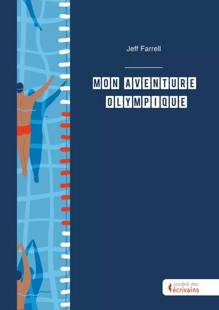 Mon aventure olympique - Jeff Farrell - STE ECRIVAINS