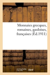 Monnaies grecques, romaines, gauloises, françaises