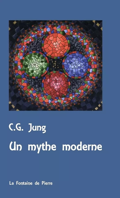 Un mythe moderne - Carl Gustav Jung - FONTAINE DE PIERRE