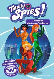 Totally Spies - La mission dont tu es l'espion·ne