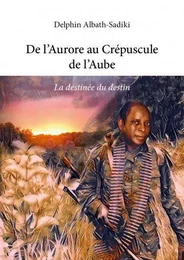 De l'aurore au crépuscule de l'aube