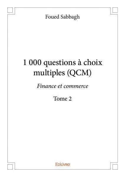 1 000 questions à choix multiples (qcm)  finance et commerce - Foued Sabbagh - EDILIVRE