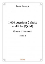 1 000 questions à choix multiples (qcm)  finance et commerce