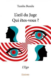 L’œil du jugequi êtes vous ?