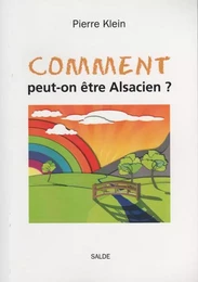 Comment peut-on être Alsacien ?