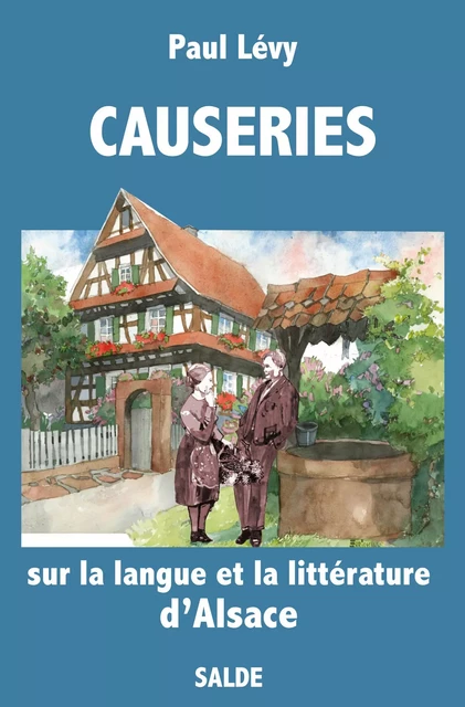 Causeries sur la langue et la littérature d'Alsace - Paul Lévy - SALDE