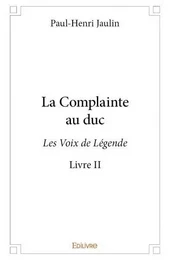 La complainte au duc - livre ii