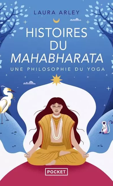 Histoires du Mahabharata - Une philosophie du yoga - Laura Arley - Univers Poche