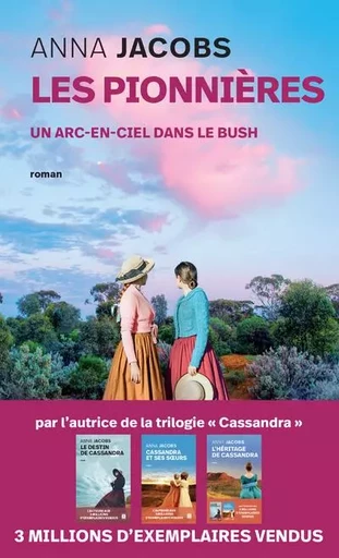 Les Pionnières - Tome 2 Un arc-en-ciel dans le bush - Anna Jacobs - L'Archipel