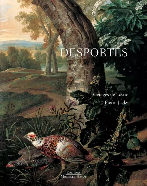 Desportes, monographie - Georges de Lastic, Pierre Jacky - Monelle Hayot Éditions